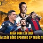Nhận Định Lối Chơi Kiểm Soát Bóng Sporting CP Trước Trận